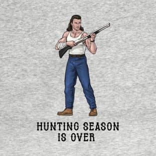 Hunting Season Is Over T-Shirt